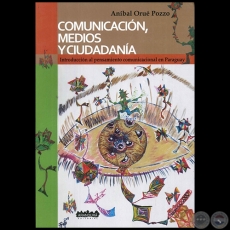 INTRODUCCIN AL PENSAMIENTO COMUNICACIONAL EN PARAGUAY, 2012 - Por ANBAL ORU POZZO